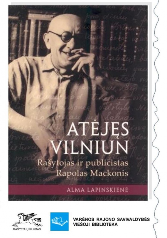 Varėnos viešojoje bibliotekoje – knygos „Atėjęs Vilniun: rašytojas ir publicistas Rapolas Mackonis“ pristatymas
