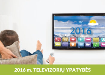 Į ką atkreipti dėmesį renkantis 2016 m. televizoriaus modelį?